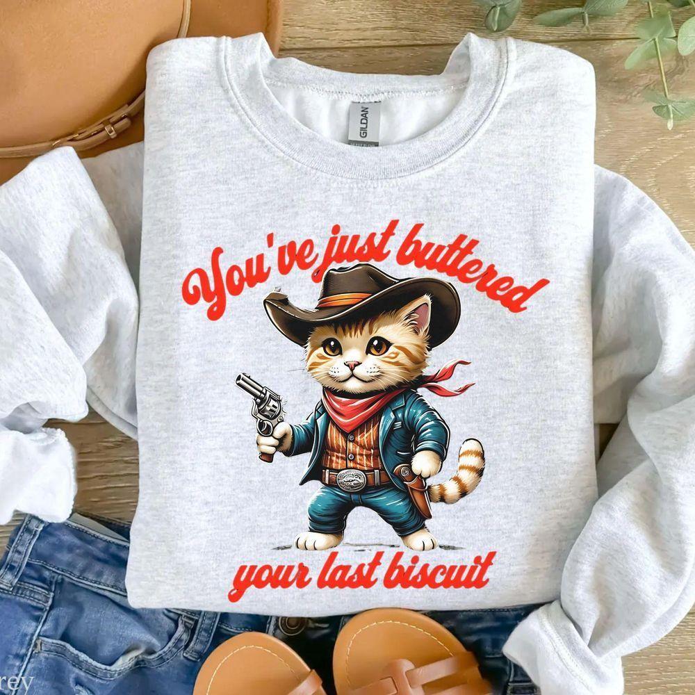 Youve Just Buttered Your Last Biscuit 2 Vuitino Merch Youve Just Buttered Your Last Biscuit 2 Vuitino Merch